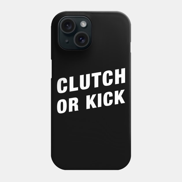 Clutch or Kick Funny CSGO Gaming Meme Phone Case by karambitproject