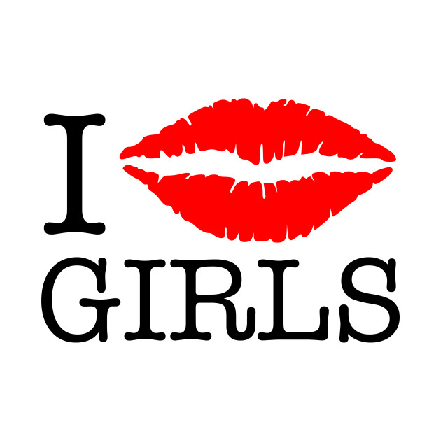 i kiss girls - I Kiss Girls - T-Shirt | TeePublic