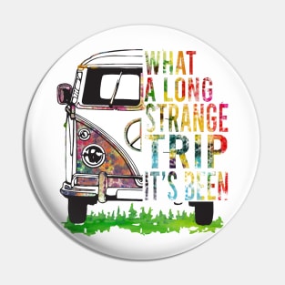 What A Long Strange Trip Pin