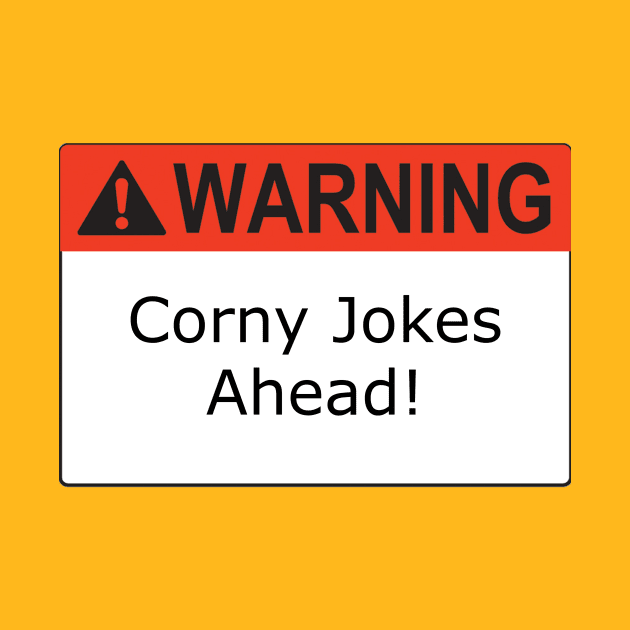 Warning Corny Jokes by Kleiertees