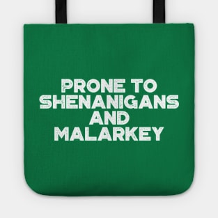 Prone To Shenanigans And Malarkey White Funny St. Patrick's Day Tote