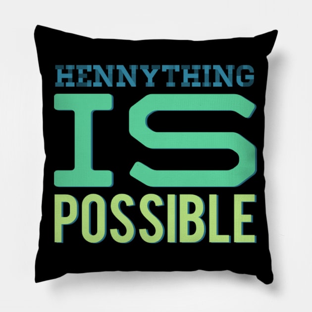 Hennything is possible Pillow by BoogieCreates