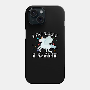 Unicorn I Do What I Want Graphic Tee Phone Case