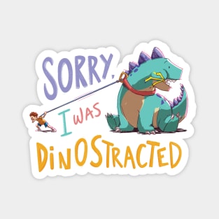 Sorry, I was dinostracted Magnet