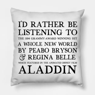 I'd Rather Be Listening To A Whole New World / 90s Aesthetic Design Pillow