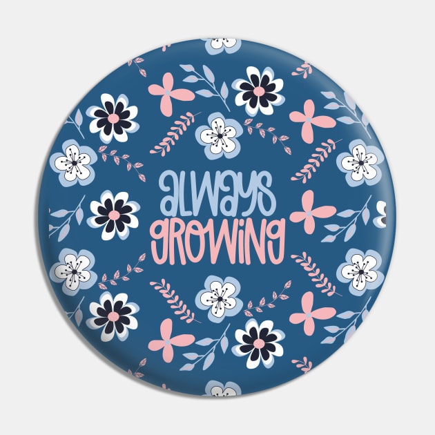 Always Growing Pin by tramasdesign