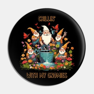 Chillin with my gnomies Pin