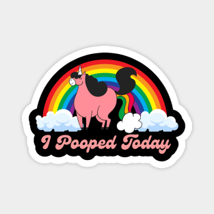 I Pooped Today #3 Magnet