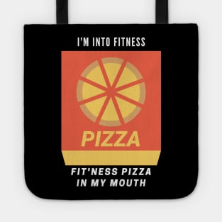 Funny College Humor Student Fitness Dad Bod Teenager I'm into Fit'ness Pizza in my Mouth gift Tote