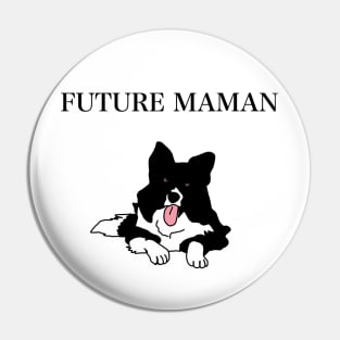 Future mother dog Pin