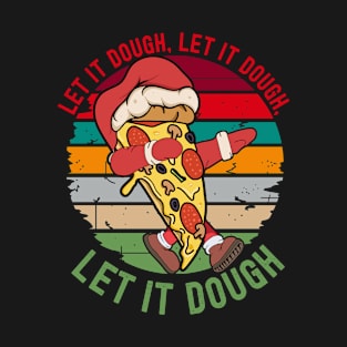 Let It Dough Kid Funny Christmas Pizza Joke Santa Claus T-Shirt