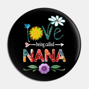 nana i love being called nana Pin