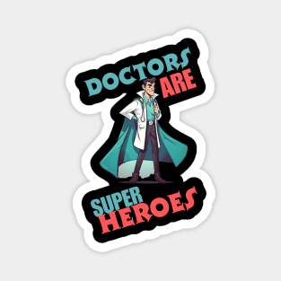 doctors are super heroes Magnet