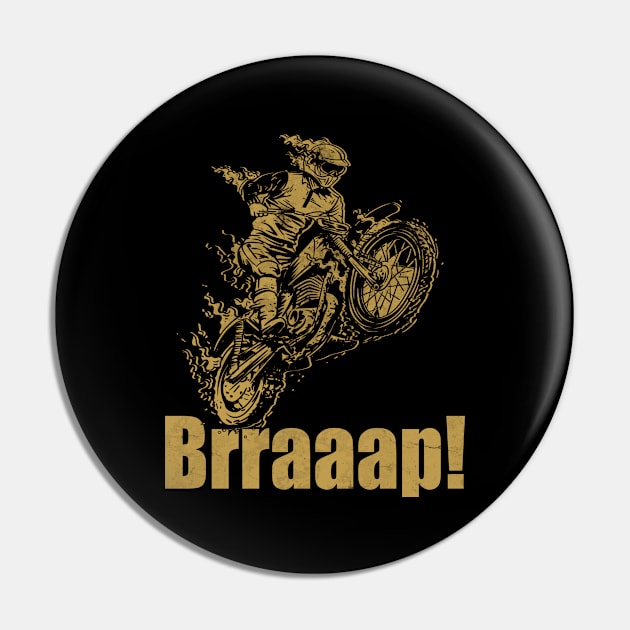 Brraaap! Motocross Dirtbike Motorcycle Lover Pin by funkyteesfunny