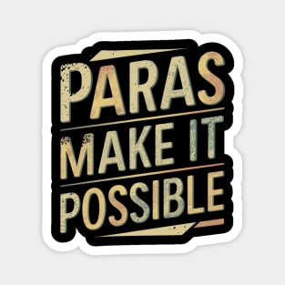 "Paras Make It Possible" Teacher Graphic T-Shirt Magnet