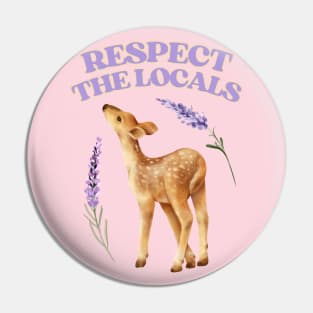 Respect the Locals Fawn Pin