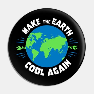 Earth Day - Make The Earth Cool Again Pin