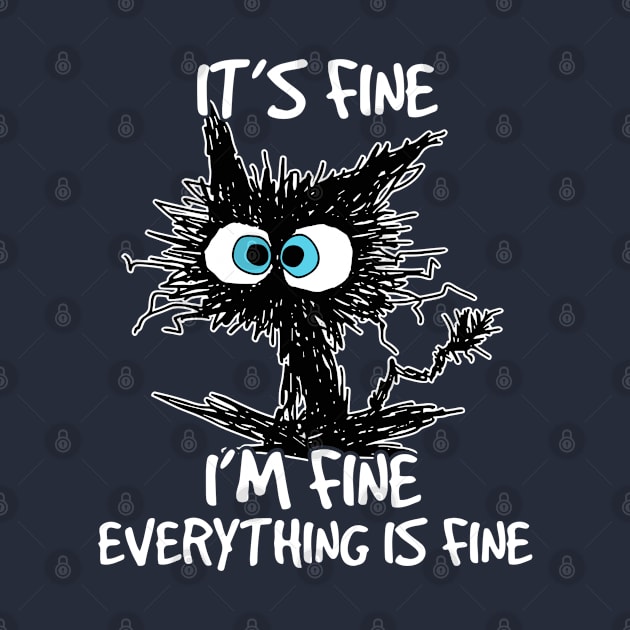 Its Fine Im Fine Everything Is Fine Funny Black Cat by rhazi mode plagget