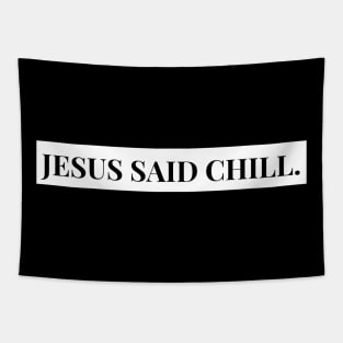 jesus said chill. Tapestry