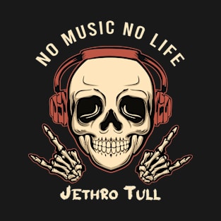 No music no life jethro tull T-Shirt