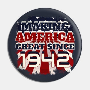1942 Making America Great Patriotic US Born Birthday Pin