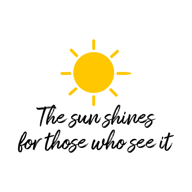 The sun shines for those who see it motivation quote by star trek fanart and more