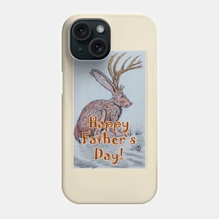 Happy Father's Day with a jackalope Phone Case