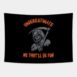 Underestimate Me That'll Be Fun Tapestry