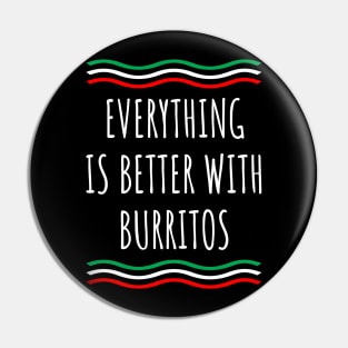 Everything is better with burritos Pin