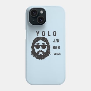 YOLO JK BRB Jesus Phone Case