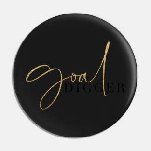 Goal Digger College High School Work Motivation Pin