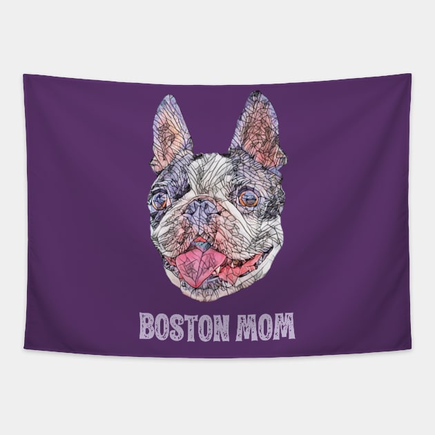 Boston Mom - Boston Terrier Mom Tapestry by DoggyStyles