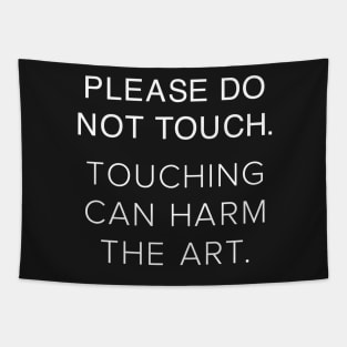 Please Do Not Touch the Art Tapestry