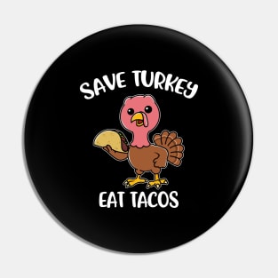 Save Turkey Eat Tacos Funny Thanksgiving Gift Pin