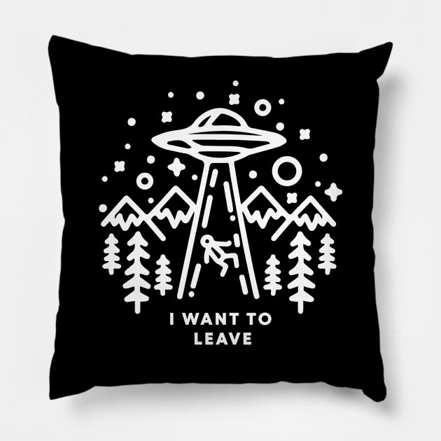 I Want To Leave Pillow by INKChicDesigns