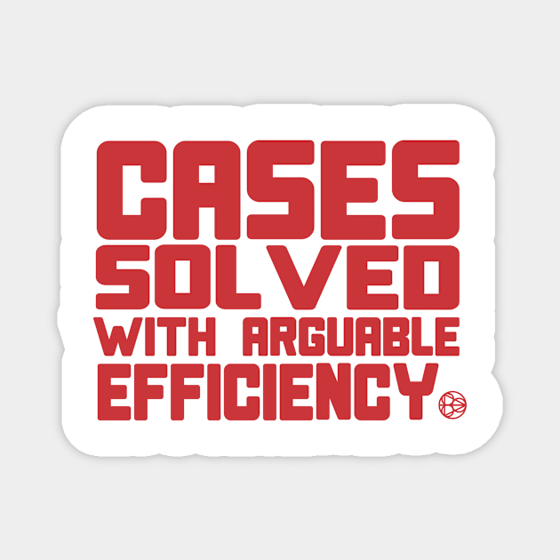 cases solved with arguable efficiency Magnet by B0red