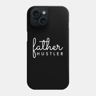 Father Hustler White Typography Phone Case