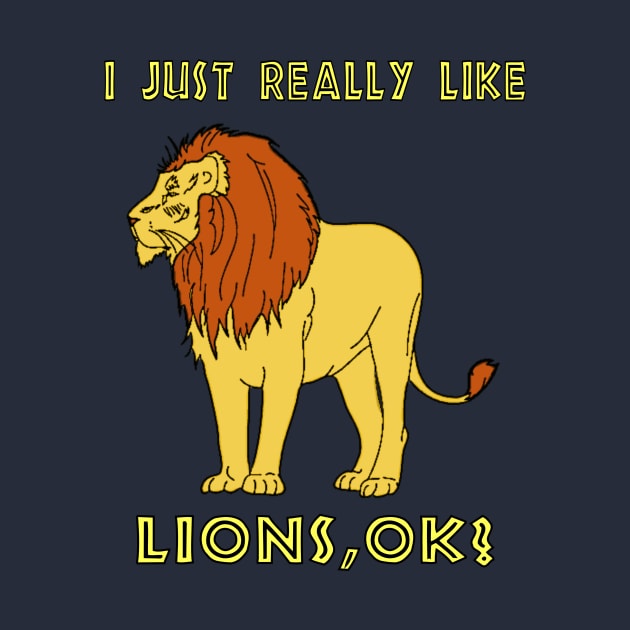 I Just Really Like Lions, OK? Africa Savanna Lovers by klimentina