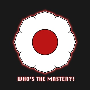 Who's the master?! T-Shirt