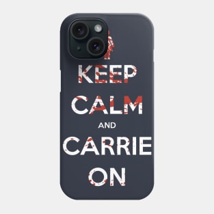 Keep Calm and Carrie On Phone Case
