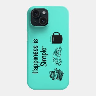 Happiness Is Simple Phone Case