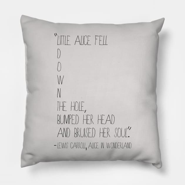 Alice Fell Quote from Alice in Wonderland Pillow by ahadden