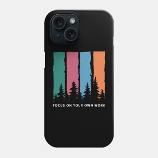 Focus On Your Work Phone Case