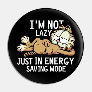 "I'm Not Lazy, Just in Energy-Saving Mode"  design Pin