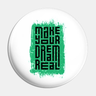 Make Your Dream Real Pin