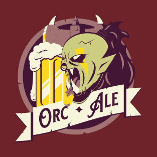 Orc Ale- No Cheers! T-Shirt