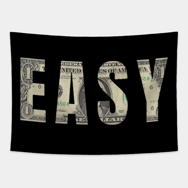 Easy Money One Word Art Dollar Tapestry by PerttyShirty