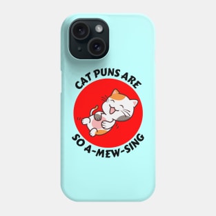 Cat Puns Are So A-Mew-Sing | Cat Puns Phone Case