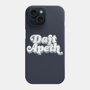 Daft Apeth / Northern Slang Design Phone Case