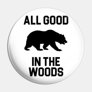 All Good in the Woods Pin